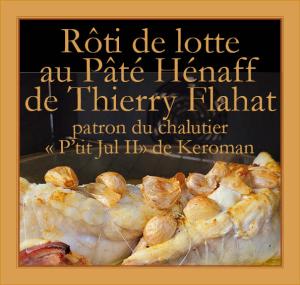 Rôti de Lotte au Pâté Hénaff de Thierry Flahat